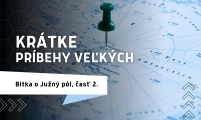 Krátke príbehy veľkých - Bitka o Južný pól, časť druhá