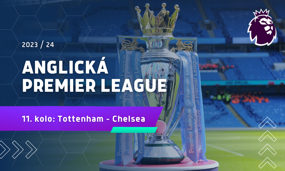 Premier League 2023 / 2024 - 11. kolo - Tottenham - Chelsea