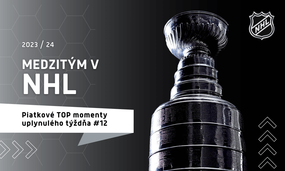 Medzitým v NHL, sezóna 2023/2024 - Piatkové TOP momenty uplynulého týždňa #12