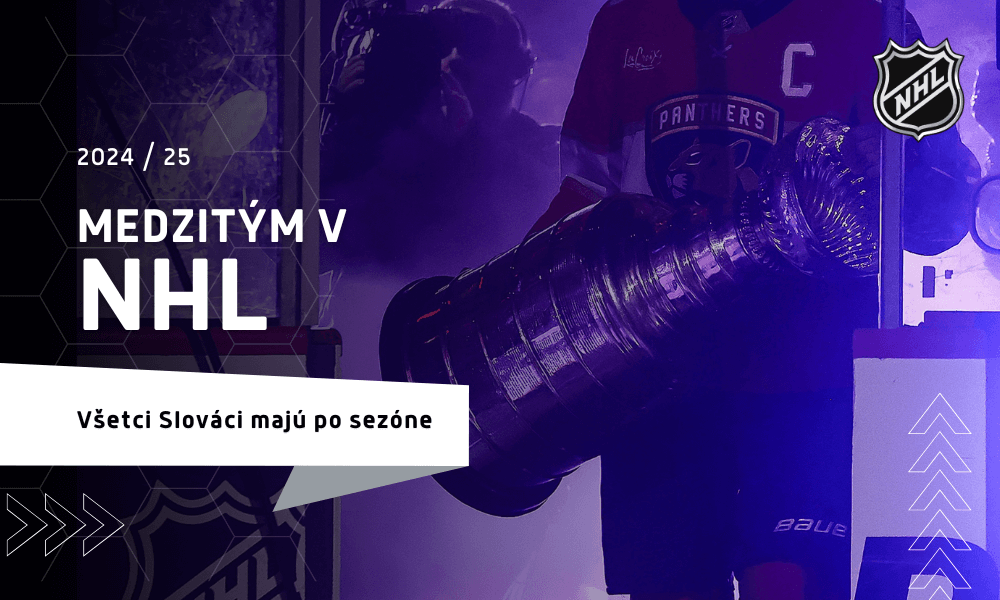 Medzitým v NHL, sezóna 2024/2025 - Všetci Slováci majú po sezóne